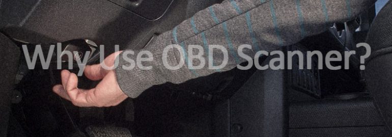 3 Reasons Why You Should Use an OBD Scanner